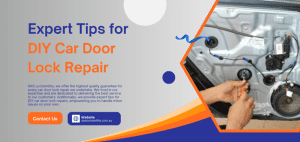 Expert Tips for DIY Car Door Lock Repair
